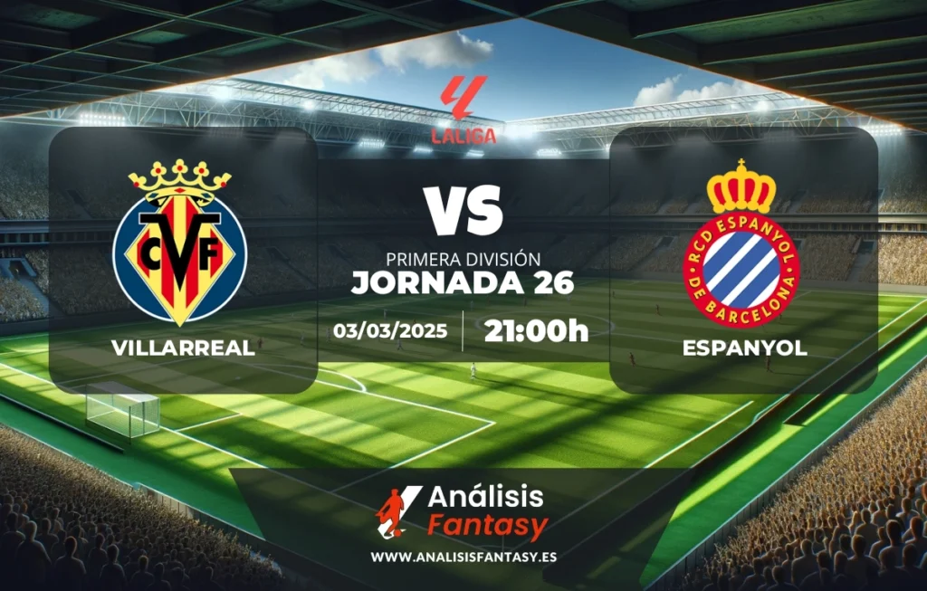 Posible alineación Villarreal - Espanyol - Jornada 26 de LaLiga (03/03/2025)