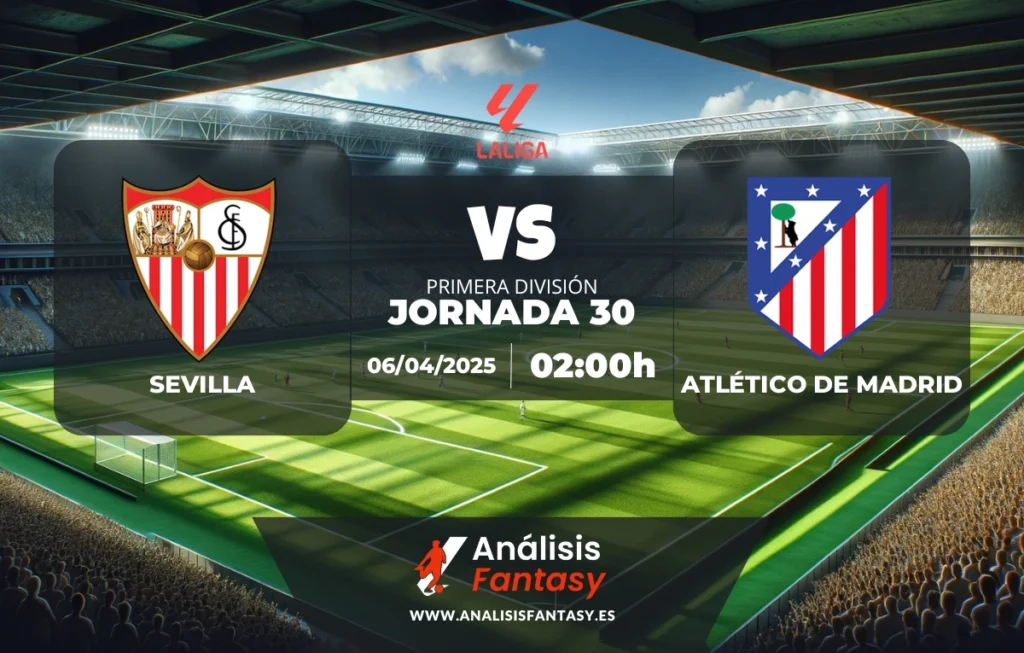 Posible alineación Sevilla - Atlético de Madrid - Jornada 30 de LaLiga (06/04/2025)